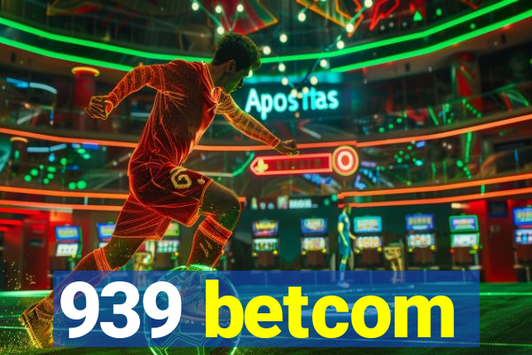 939 betcom